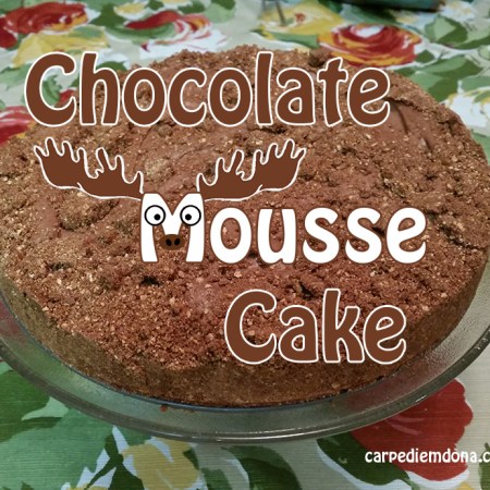 Carpediemdona chocolate mousse cake