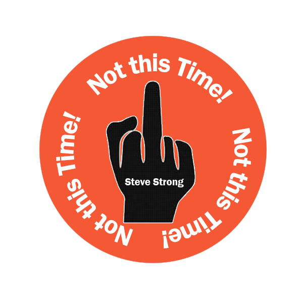 not this time steve strong white background